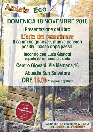 Presentazione del libro L'arte del camminare. Incontro con Luca Gianotti. Abbadia San Salvatore, ore 16.00 al Centro Giovani, Via Mentana 16. Ingresso gratuito.