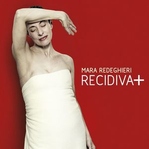 Mara Redeghieri. Recidiva+