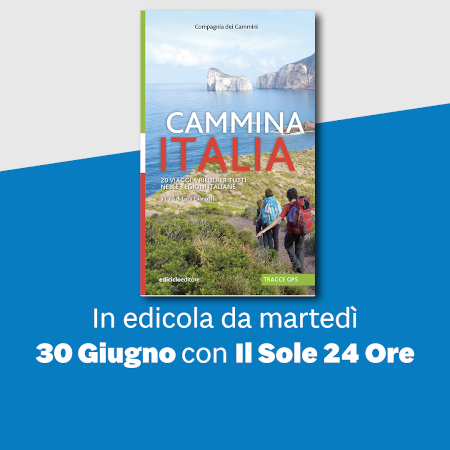 Cammina Italia. In edicola da martedì 30 giugno con il sole 24 Ore