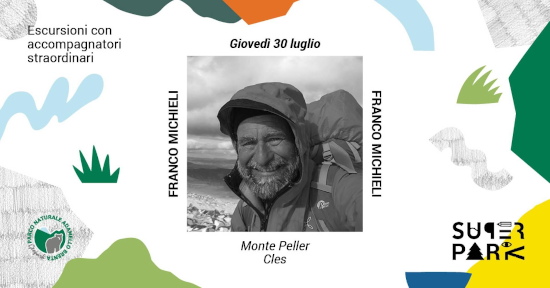 Escursioni con accompagnatori straodinari - Giovedì 30 luglio - Franco Michieli - Monte Peller Cles - Super Park