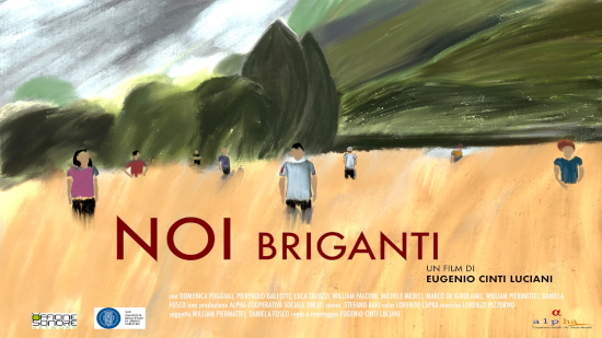 Noi briganti. Un film di Eugenio Cinti Luciani