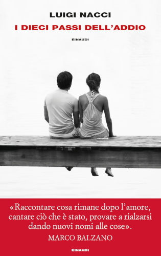Luigi Nacci, I dieci passi dell’addio, Einaudi