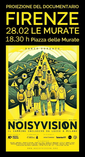 Proiezione del documentario – Firenze 28.02 Le Murate 18h30 Piazza delle Murate – NoisyVision. Il cammino inclusivo da Lecco a Milano