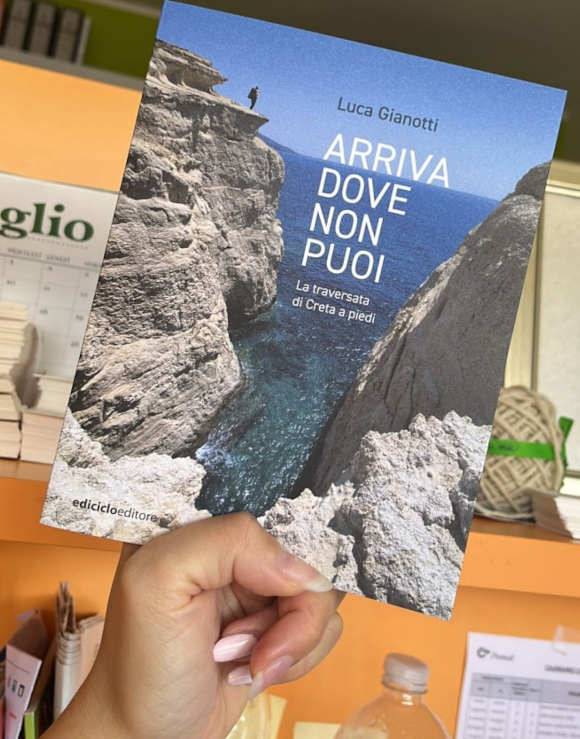 Luca Gianotti, Arriva dove non puoi - La traversata di Creta a piedi, Ediciclo