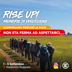 Rise up! Memorie di diserzione | Camminiamo perché la pace non sta ferma ad aspettarci | 1-5&nbsp;Settembre, Appennino Reggiano