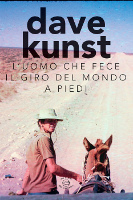 Dave Kunst, L'uomo che fece il giro del mondo a piedi, Edizioni dei Cammini, 2015