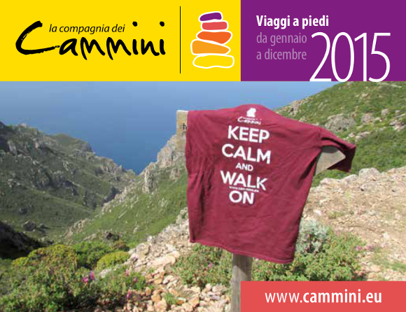 Compagnia dei Cammini 2015 Viaggi a piedi. Keep Calm and Walk On