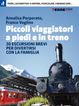 Annalisa Porporato, Franco Voglino – Piccoli viaggiatori a piedi e in treno, Terre di Mezzo 2014