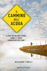 Riccardo Finelli - Il cammino dell’acqua - Sperling&Kupfer 2017