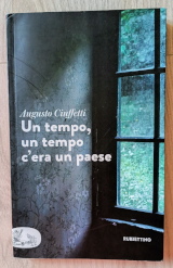 Augusto Ciuffetti, "Un tempo, un tempo c’era un paese", Rubbettino editore, 2024