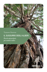 Tiziano Fratus – Il sussurro degli alberi - Ediciclo 2013