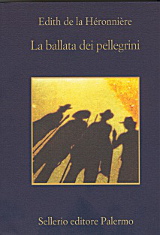 Édith de La Héronnière, La ballata dei pellegrini, Sellerio 2004