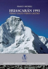 Franco Michieli, Huascaran 1993 - Verso l’alto, verso l’altro, Cai di Cedegolo, 2013