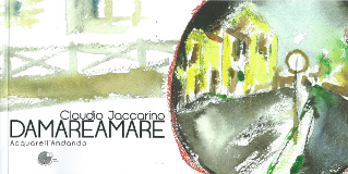 Claudio Jaccarino – Damareamare. Acquarell’Andando - La Memoria del Mondo 2013