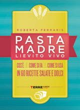 Roberta Ferraris – Pasta madre lievito vivo, Terre di Mezzo 2014