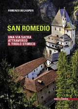 Fiorenzo Degasperi - San Romedio. Una via sacra attraverso il Tirolo storico