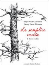 Ralph Waldo Emerson, Henry David Thoreau – La semplice verità, Piano B 2012