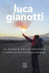 Luca Gianotti – La spirale della memoria, Edizioni dei cammini 2015