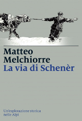 Matteo Melchiorre, La via di Schenèr, Marsilio, 2016