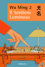 Wu Ming 2 – Il Sentiero Luminoso, Ediciclo editore 2016