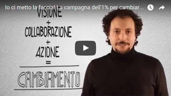 Video Io ci metto la faccia! La campagna dell'1% per cambiare l'Italia!