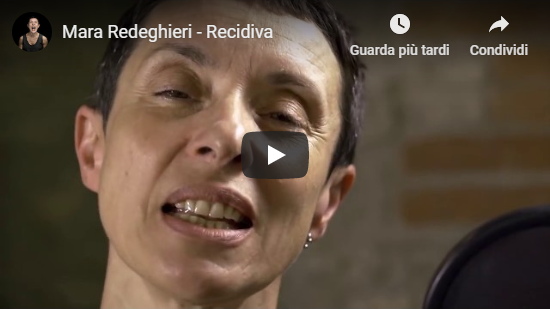 Video Mara Redeghieri – Recidiva