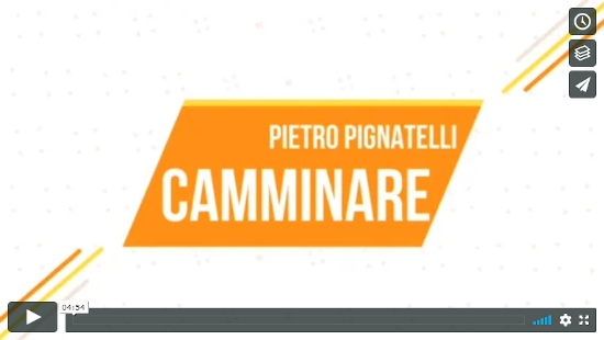 Video Pietro Pignatelli - Camminare