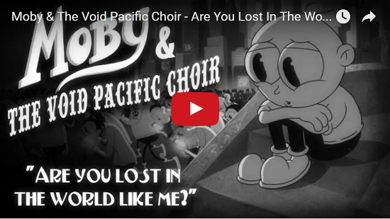 Video Moby & The Void Pacific Choir - Are You Lost In The World Like Me