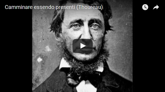 Video Camminare essendo presenti (Thoreau)