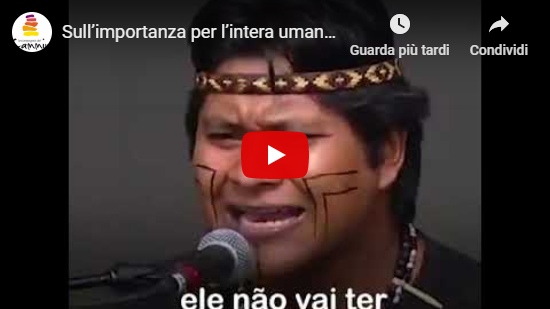 Breve video sull’importanza per l’intera umanità degli indigeni dell’Amazzonia