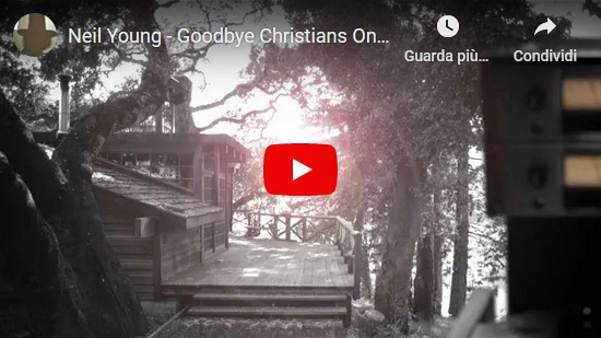 Video Neil Young: Goodbye Christians On The Shore