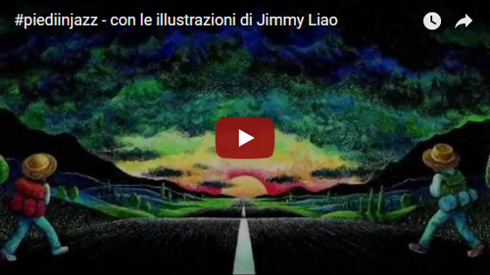 Video #piediinjazz - con le illustrazioni di Jimmy Liao