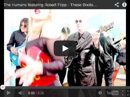 Video The Humans featuring Robert Fripp - These Boots Are Made For Walkin'